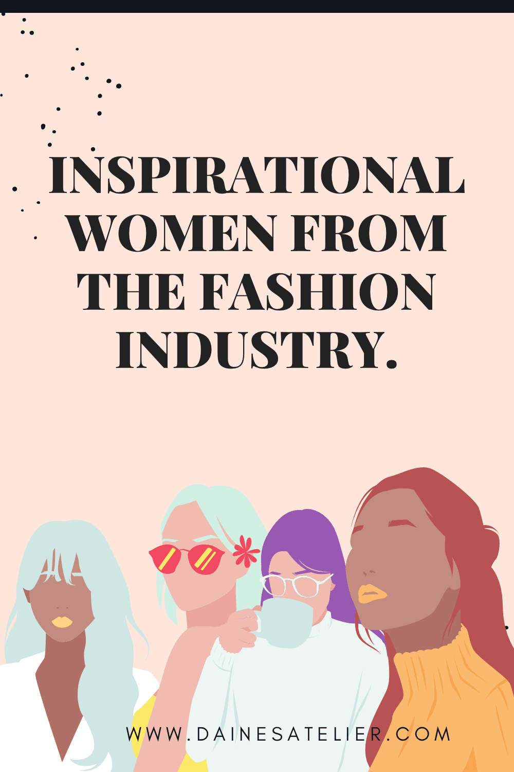 Inspirational women from the fashion industry Pinterest pin with woman illustrations